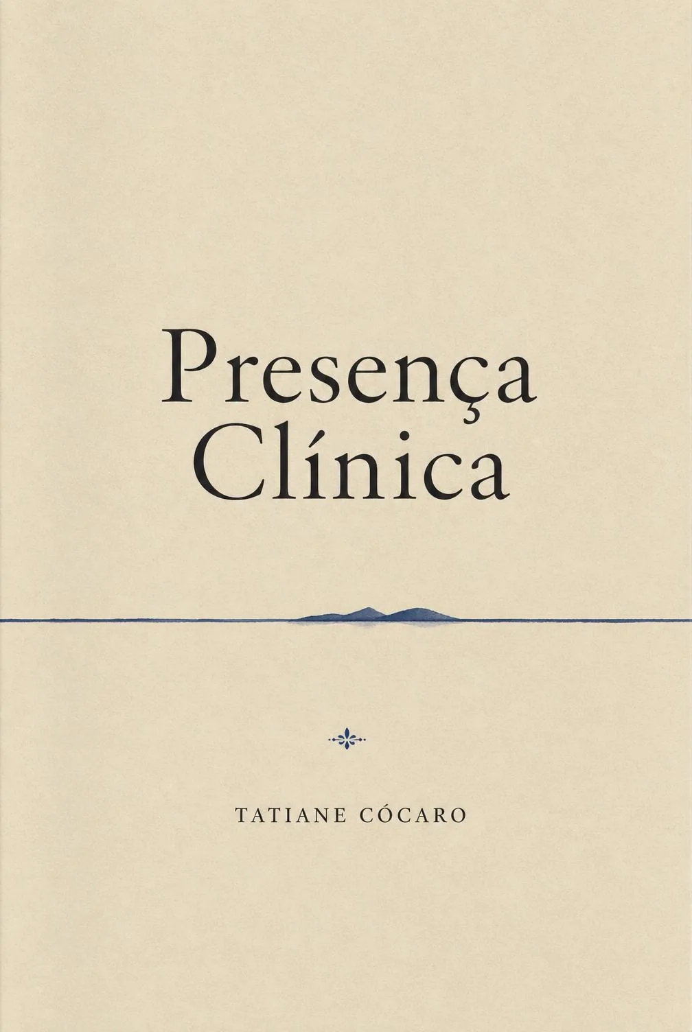 Capa do livro Presença Clínica, tipografia serifada em fundo areia com fina linha azul de horizonte.